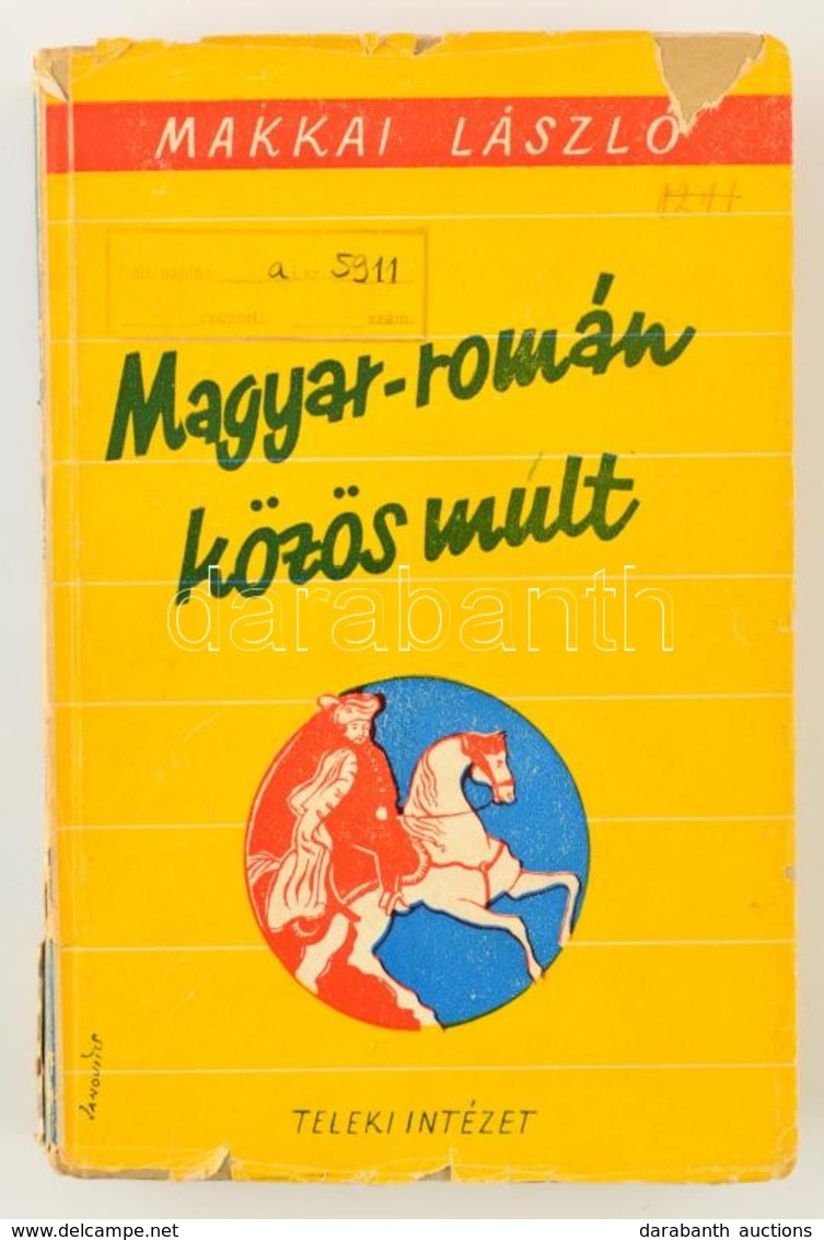 Makkai László: Magyar-román Közös Mult. Hazánk és A Nagyvilág V. Kötet. Bp., 1948, Teleki Pál Tudományos Intézet. Kiadói - Sin Clasificación