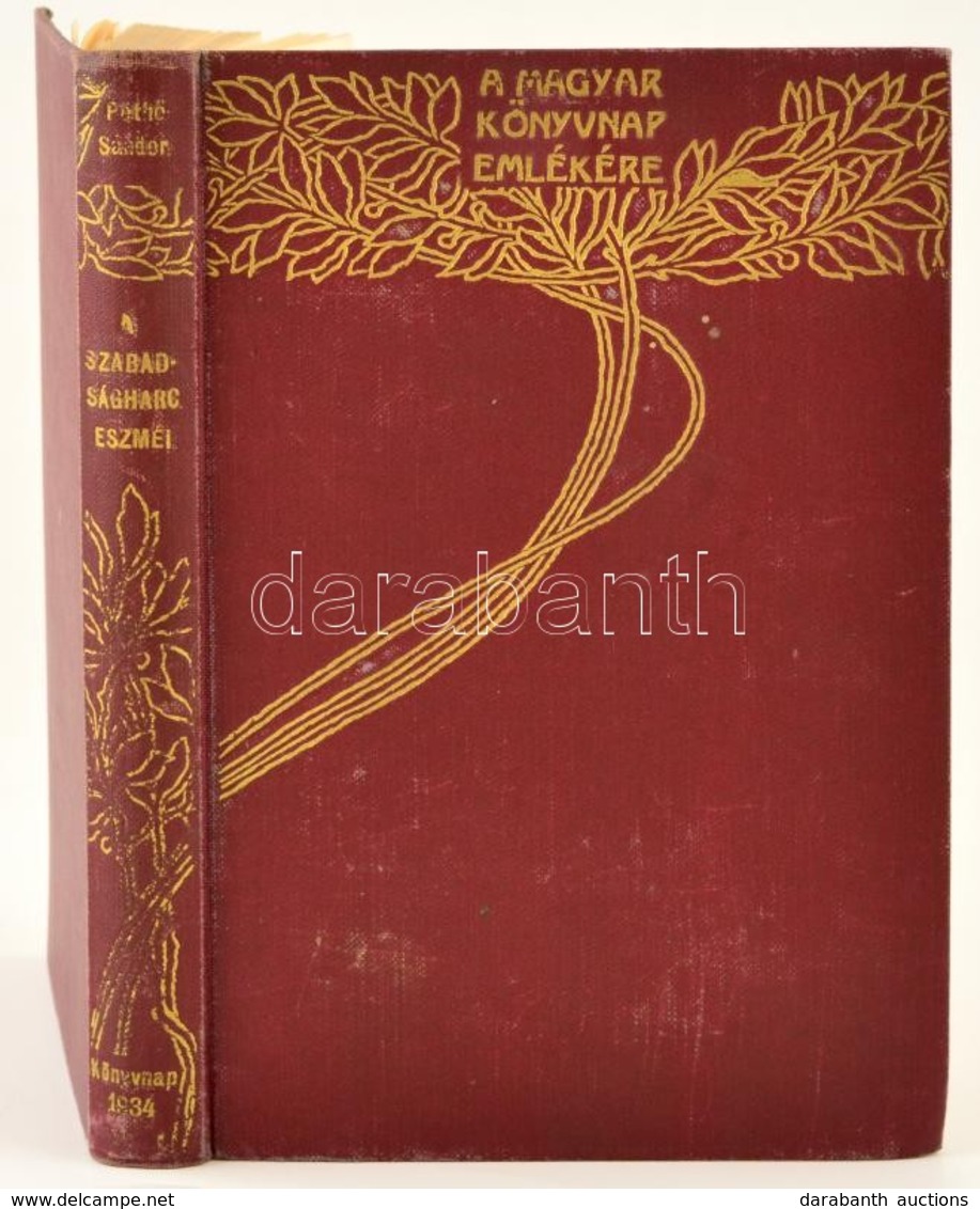 Pethő Sándor: A Szabadságharc Eszméi. Bp.,1934, Élet, 224 P. Kiadói Aranyozott Egészvászon-kötés, Kissé Kopott Borítóval - Sin Clasificación