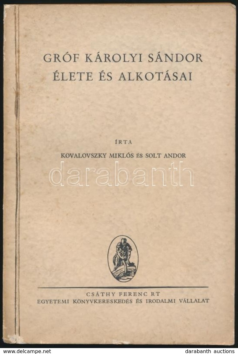 Kovalovszky Miklós-Solt Andor: Gróf Károlyi Sándor élete és Alkotásai. Bp.,1942, Csáthy Ferenc. Fekete-fehér Fotókkal. K - Sin Clasificación