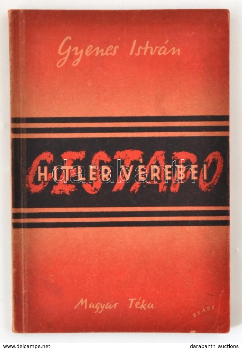 Gyenes István: Hitler Vérebei. Magyar Téka. A Borító Szász Pál Munkája. Bp., (1945),Forrás-nyomda, 80 P. Kiadói Papírköt - Sin Clasificación