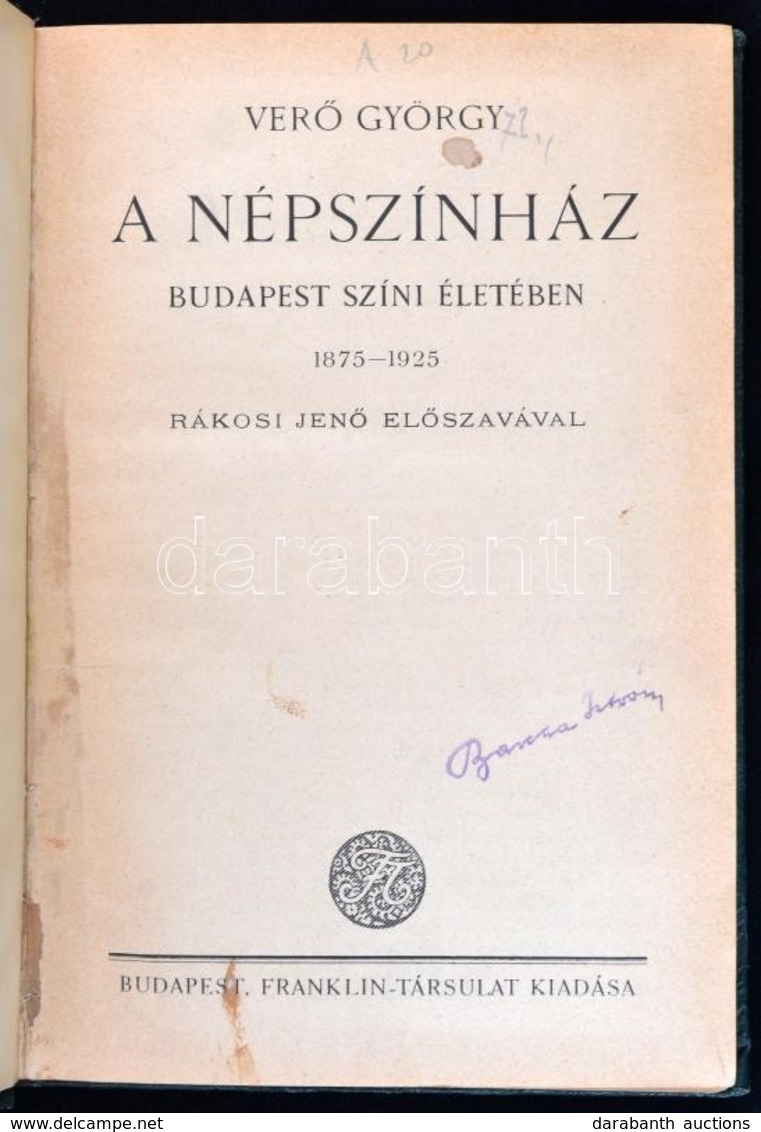 Verő György: A Népszínház Budapest Színi életében. 1875-1925. Rákosi Jenő Előszavával. Bp.,(1925), Franklin, VIII+331 P. - Ohne Zuordnung