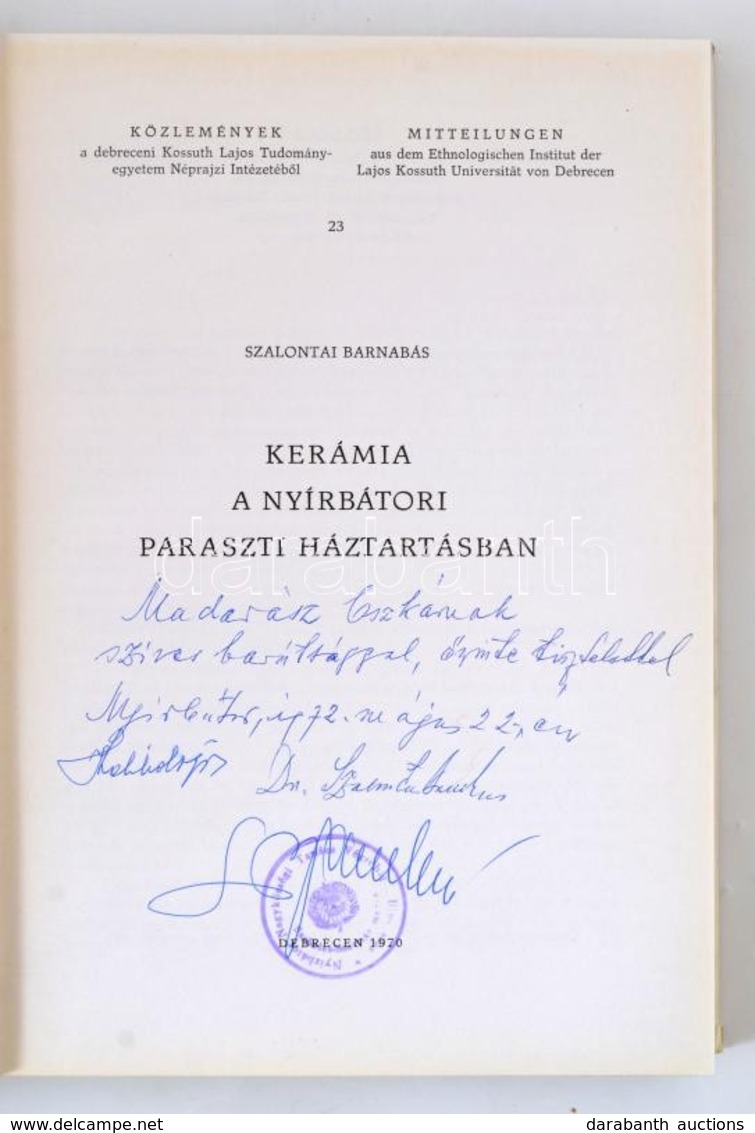 Szalontai Barnabás: Kerámia A Nyírbátori Paraszti Háztartásban. Közlemények A Debreceni Kossuth Lajos Tudományegyetem Né - Ohne Zuordnung