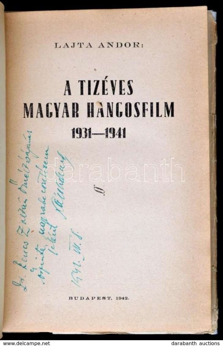 Lajta Andor: A Tízéves Magyar Hangosfilm 1931-1941. 
Bp.,1942, Otthon-Nyomda. Kiadói Egészvászon-kötés, Kiadói Javított  - Ohne Zuordnung