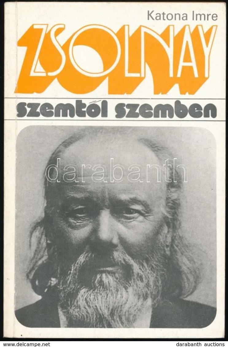 Katona Imre: Zsolnay Vilmos. Szemtől Szemben. Bp., 1977, Gondolat. Kiadói Papírkötés. - Ohne Zuordnung