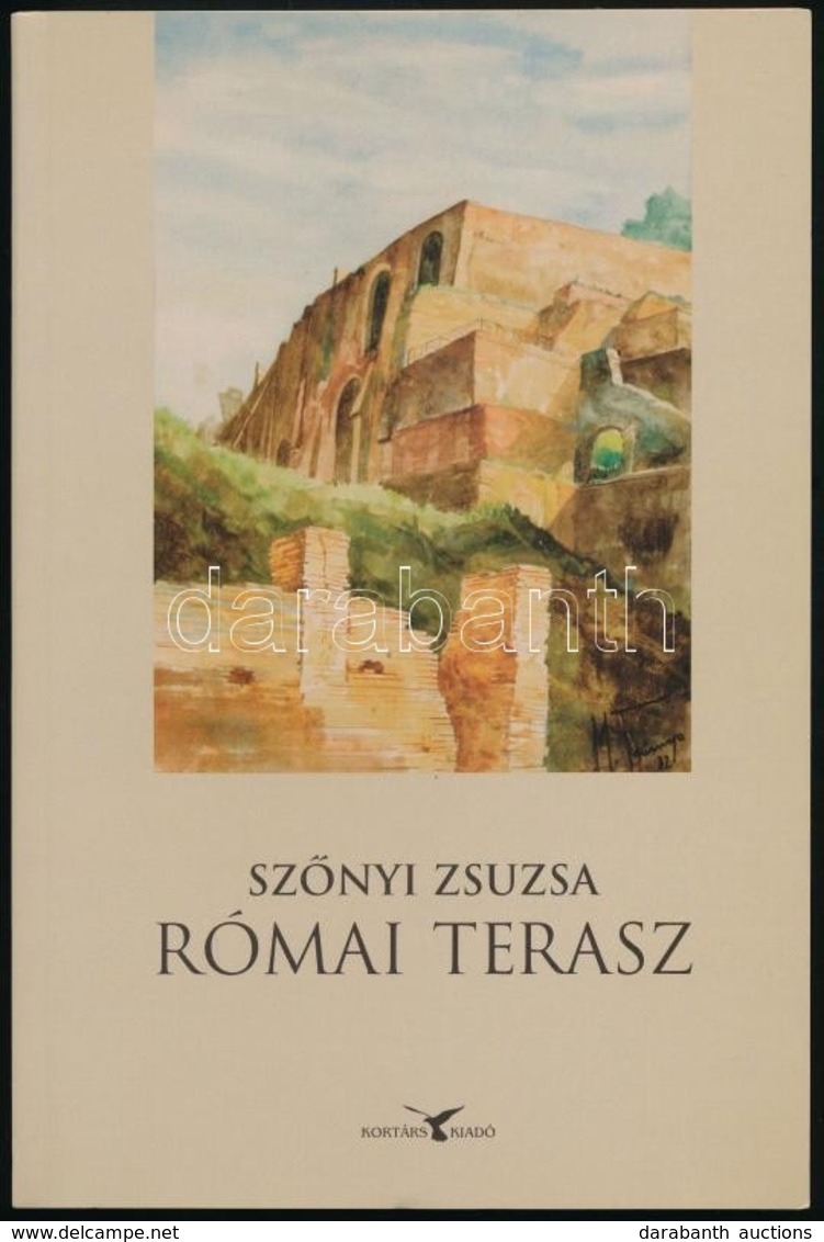 Szőnyi Zsuzsa: Római Terasz. Bp., 2006. Kortárs. Kiadói Papírkötésben - Ohne Zuordnung