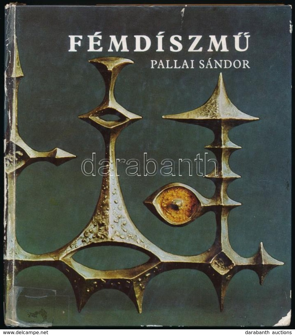 Pallai Sándor: Fémdíszmű. Lakásdíszek, Divatékszerek. Bp.,1972, Műszaki. Első Kiadás. Fekete-fehér Fotókkal. Kiadói Kopo - Ohne Zuordnung