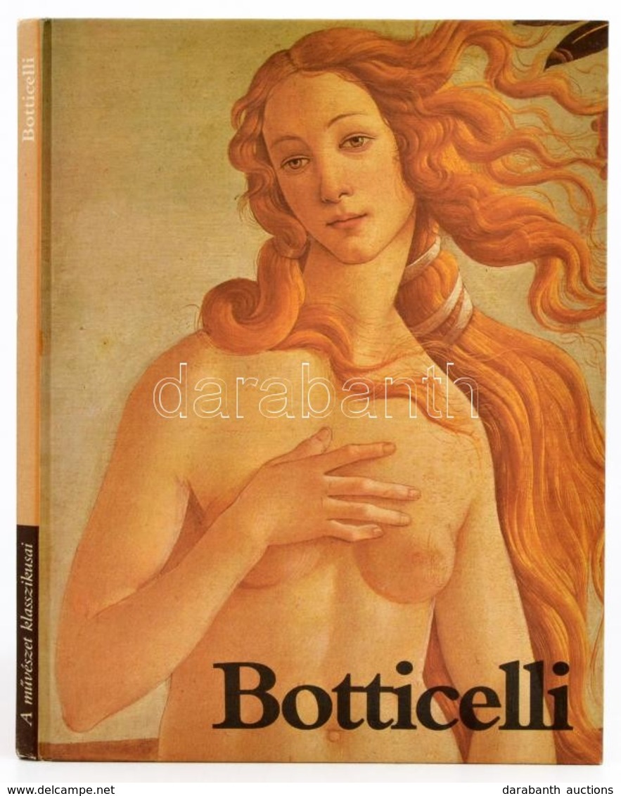 Botticelli életműve. Az Előszót írta Carlo Bo. A Kritikai és A Filológiai Jegyzeteket összeállította: Gabriele Mandel. A - Ohne Zuordnung