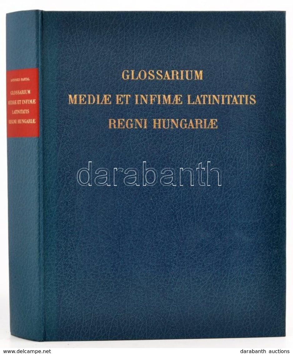 Glossarium Mediae Et Infimae Latinitatis Regni Hungariae. Jussu Et Auxiliis Academiae Litterarum Hungaricae. Szerk.: Bar - Ohne Zuordnung
