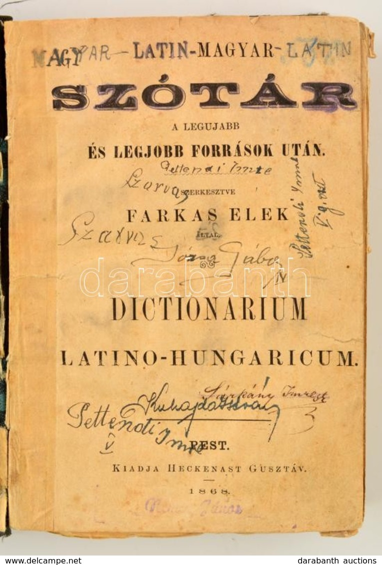 Latin-magyar Szótár A Legujabb és Legjobb Források Után. Dictionarium Latino-Hungaricum. Szerk.: Farkas Elek. Pest, 1868 - Ohne Zuordnung