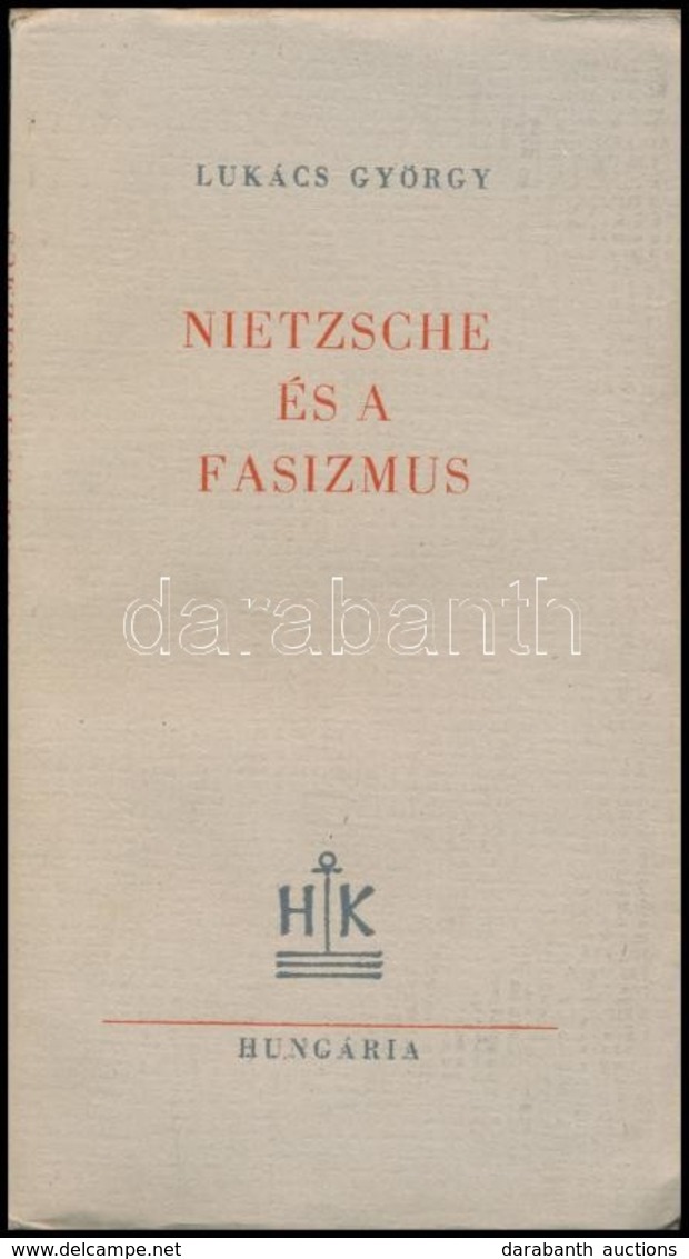 Lukács György: Nietzsche és A Fasizmus. Bp.,1949,Hungária, 87 P. Második Kiadás. Kiadói Papírkötés. - Ohne Zuordnung