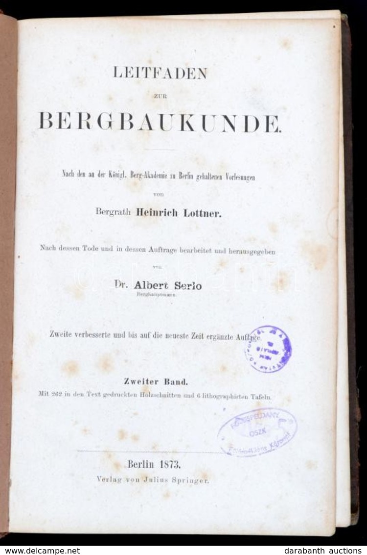 Heinrich Lottner: Leiftaden Zur Bergbaukunde. 2. Köt. Berlin, 1873, Julius Springer, VIII+444 P.+ 6 T. (egészoldalas, Ré - Sin Clasificación