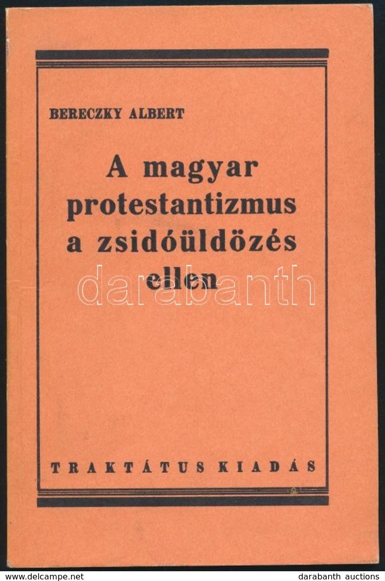Bereczky Albert: A Magyar Protestantizmus A Zsidóüldözés Ellen. Bp.,1984, Református Zsinati Iroda. Kiadói Papírkötés. R - Sin Clasificación