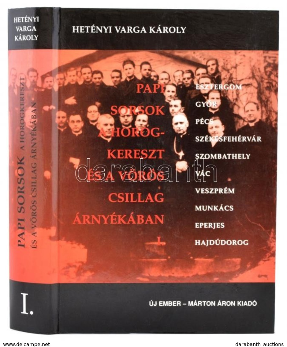 Hetényi Varga Károly: Szerzetesek A Horogkereszt és A Vöröscsillag árnyékában 1-2. Kötet. Abaliget-Bp.,1994-2004, Új Emb - Sin Clasificación