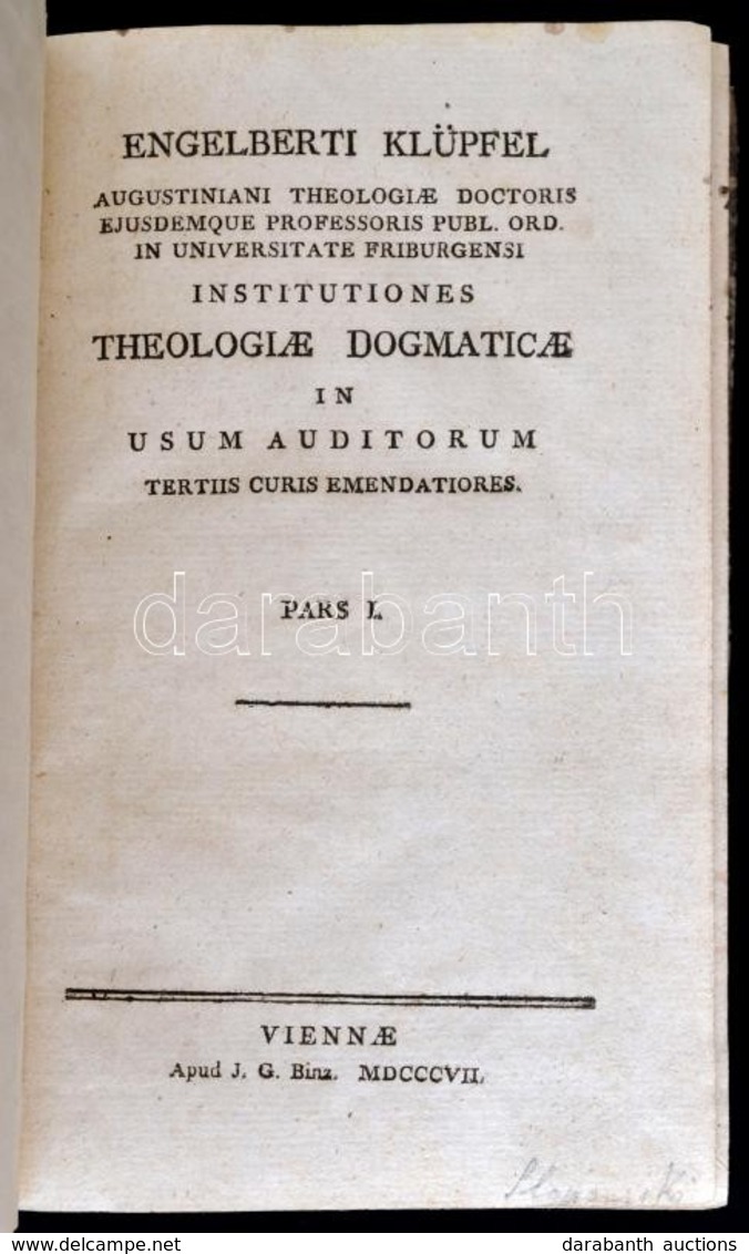 Engelbert Klüpfel (1733-1811): Institutiones Theologiae Dogmaticae In Usum Auditorum Tertiis Curis Emendatiores. Pars I. - Sin Clasificación
