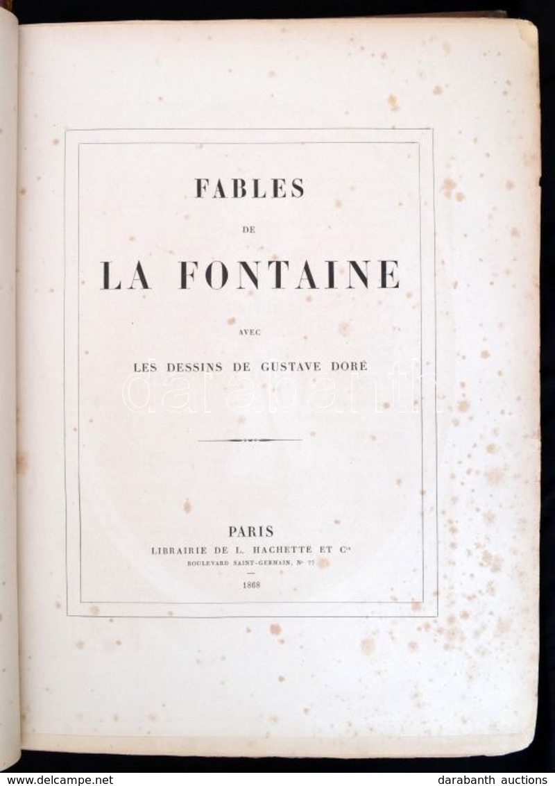 [Jean De La Fontaine] Fables De La Fontaine. Gustav Dore Illusztrációival. Paris, 1868, L. Hachette Et C. Francia Nyelve - Ohne Zuordnung