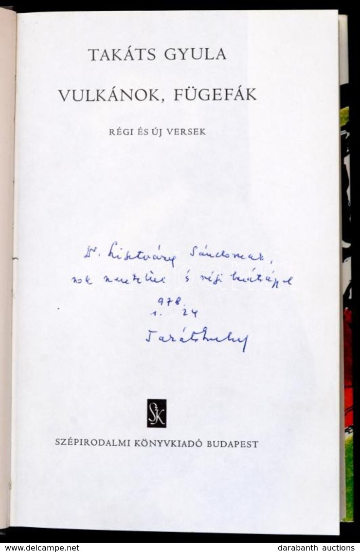 Takáts Gyula: Vulkánok, Fügefák. Dedikált, Első Kiadás! . Kiadói Vászonkötésben, Papír Védőborítóval. - Sin Clasificación