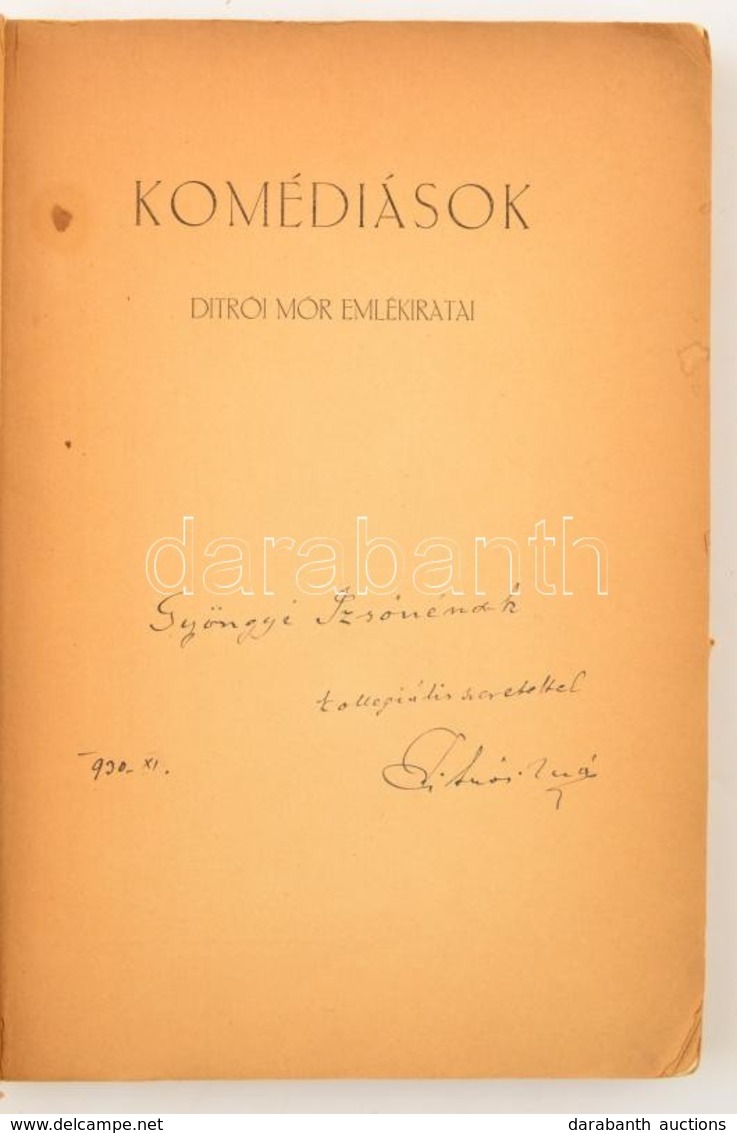 Ditrói Mór: Komédiások. Ditrói Mór Emlékiratai. Bp., é.n., (Közlekedési Nyomda (Pless és Schillinger-ny.),174+2 P.+20 T. - Sin Clasificación