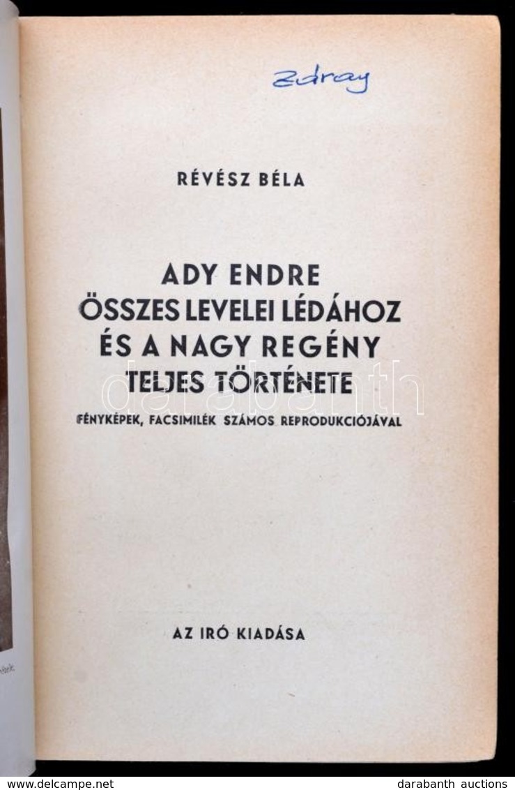 Révész Béla: Ady Endre összes Levelei Lédához és A Nagy Regény Teljes Története Fényképek, Facsimilék Számos Reprodukció - Sin Clasificación