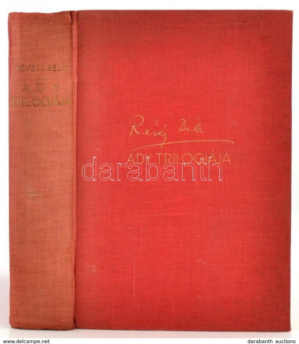 Révész Béla: Ady Trilógiája. A Három Könyv Egy Kötetben.Számos Illusztrációval, Fényképekkel és Kézirat Facsimilékkel. B - Sin Clasificación