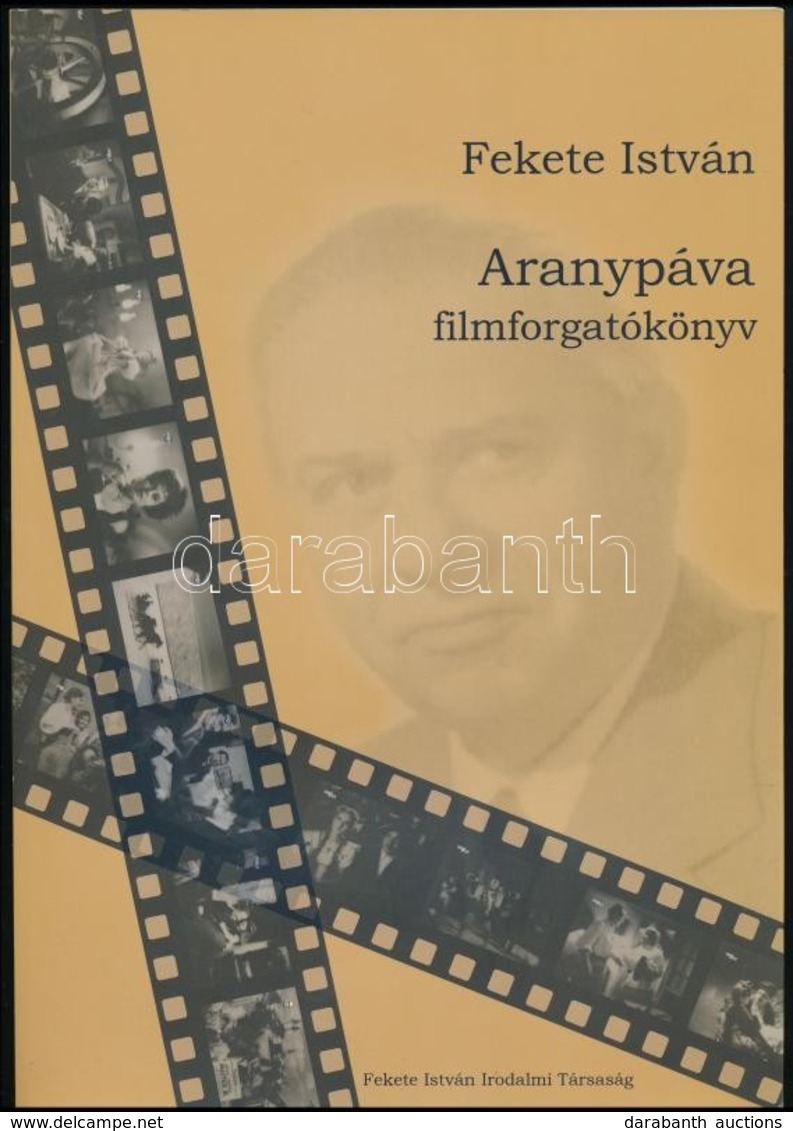 Fekete István: Aranypáva. Filmforgatókönyv. Ajka, 2012. Fekete István Irodalmi Társaság. - Sin Clasificación