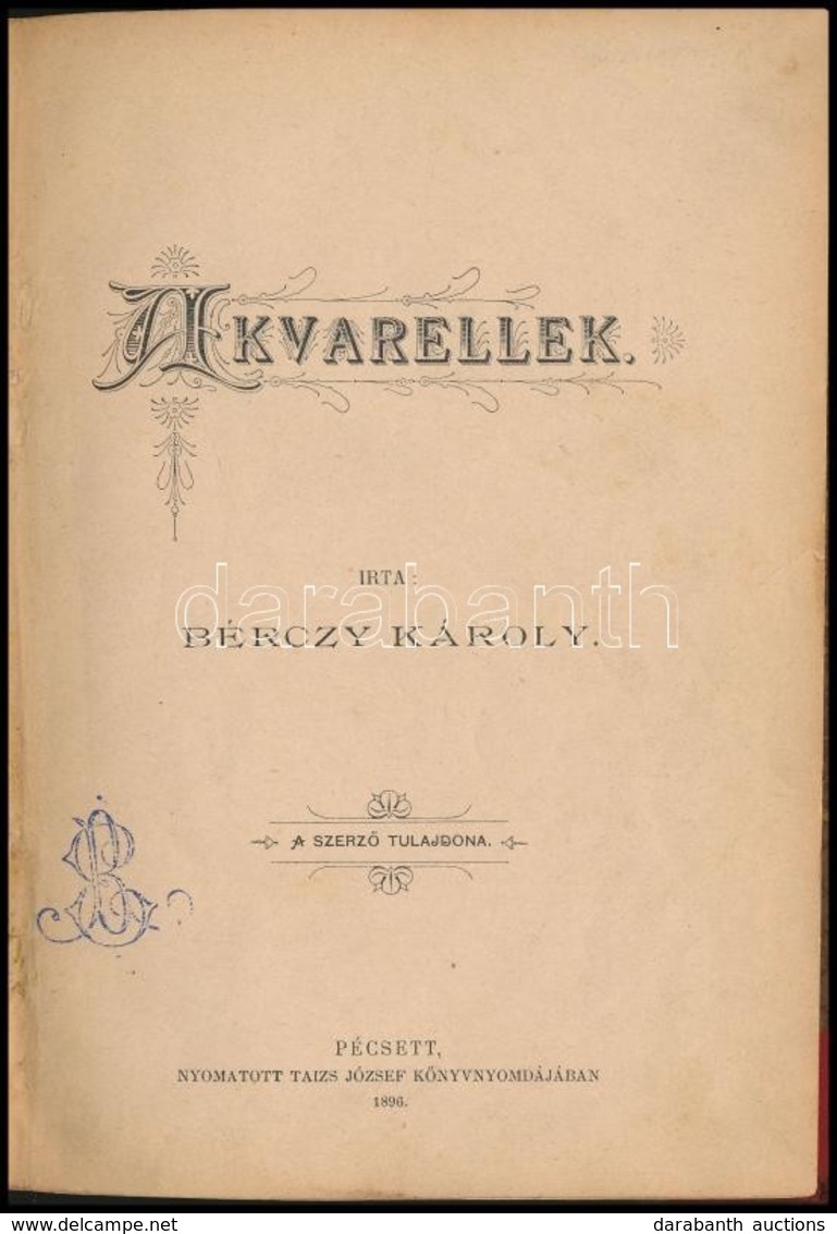 Bérczy Károly: Akvarellek. Pécs, 1896, Taizs József, 106+1 P.+2 T. Átkötött Félvászon-kötésben, Kopott Borítóval, Néhány - Sin Clasificación