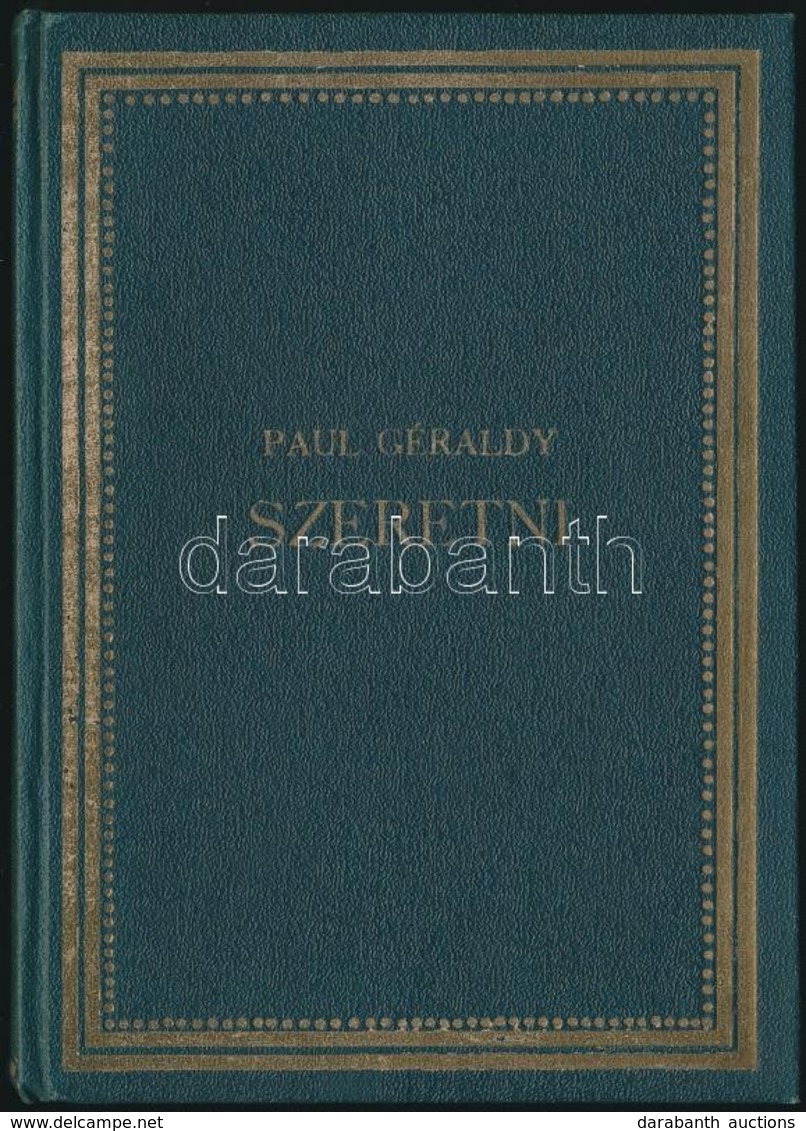 Paul Géraldy:  Szeretni. Ford.: Szini Gyula. Bp.,é.n.,Genius. Kiadói Aranyozott Egészvászon-kötés. - Sin Clasificación