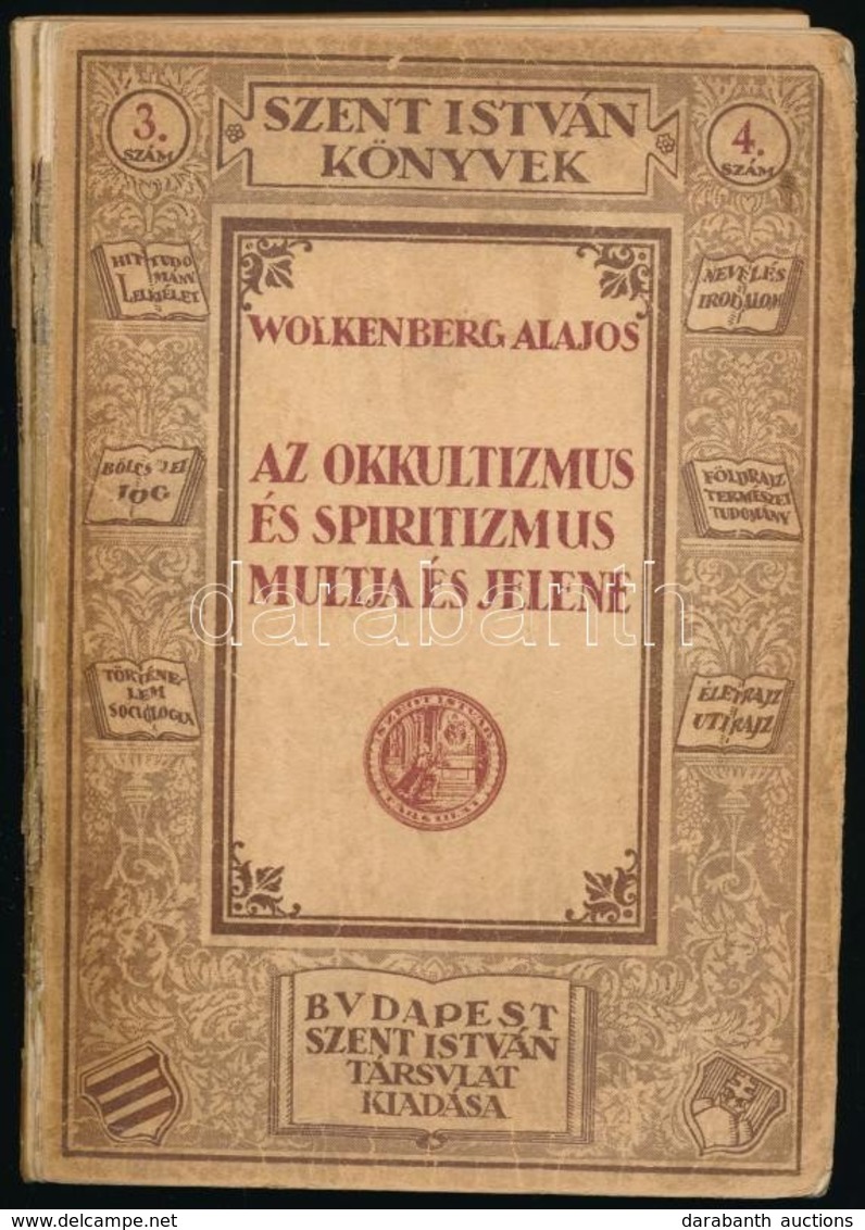 Wolkenberg Alajos: Az Okkultizmus és Spiritizmus Múltja és Jelene. Bp., 1923, Szent István Társulat. Kiadói Papírkötés,  - Sin Clasificación