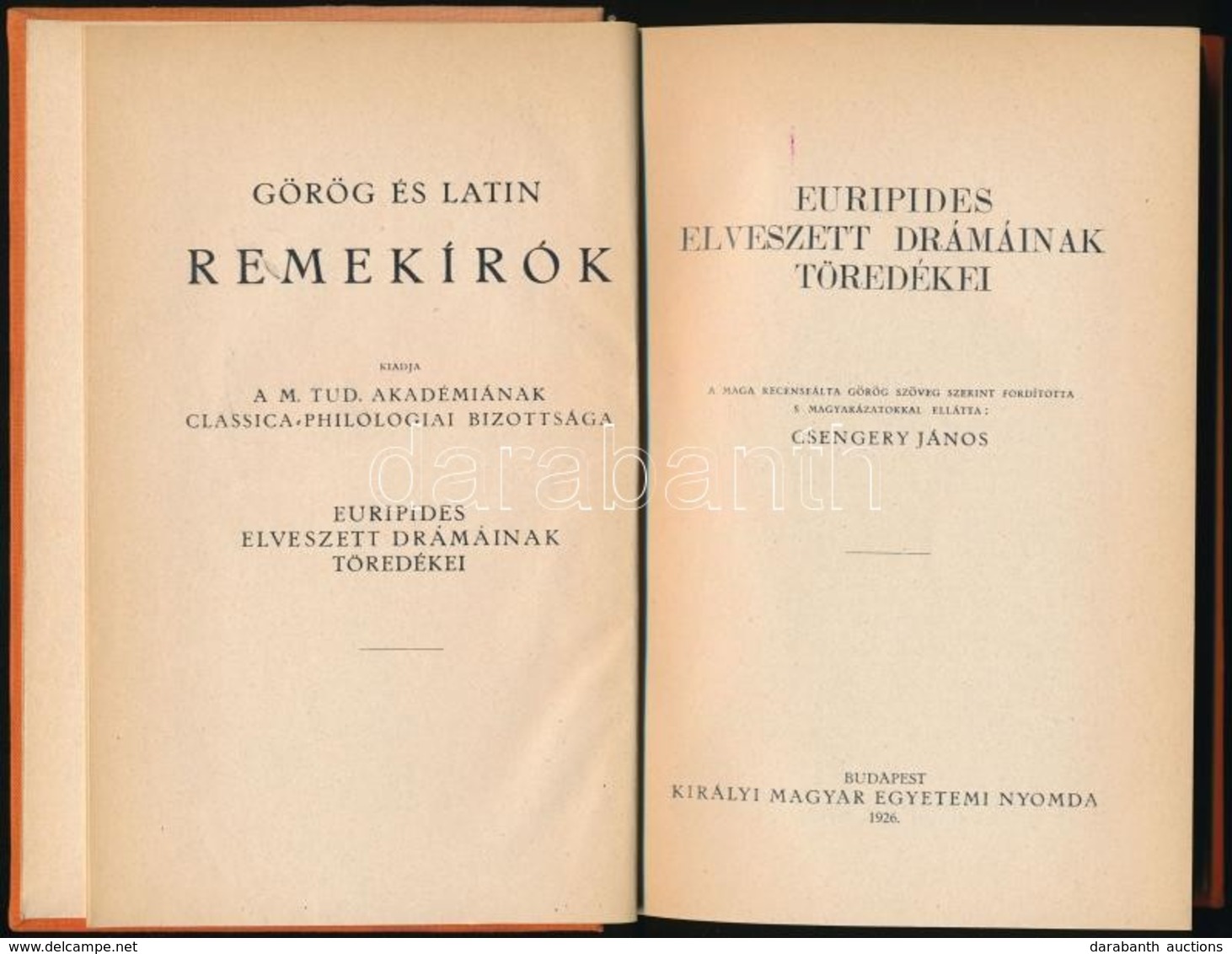 Euripides Elveszett Drámáinak Töredékei. Fordította: Csengery János. Görög és Latin Remekírók. Bp.,1926, Kir. M. Egyetem - Sin Clasificación