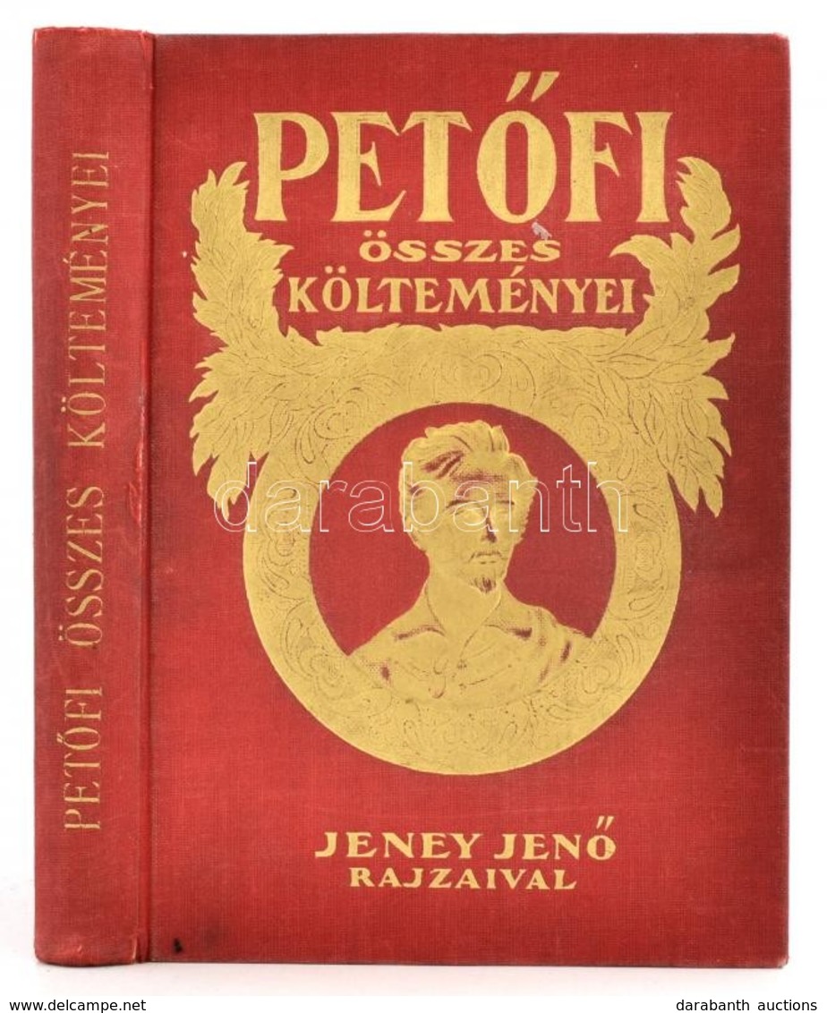 Petőfi összes Költeményei. Jeney Jenő Rajzaival. Bp., én., Uránia (Aczél Testvérek.) Kiadói Aranyozott Egészvászon-kötés - Sin Clasificación