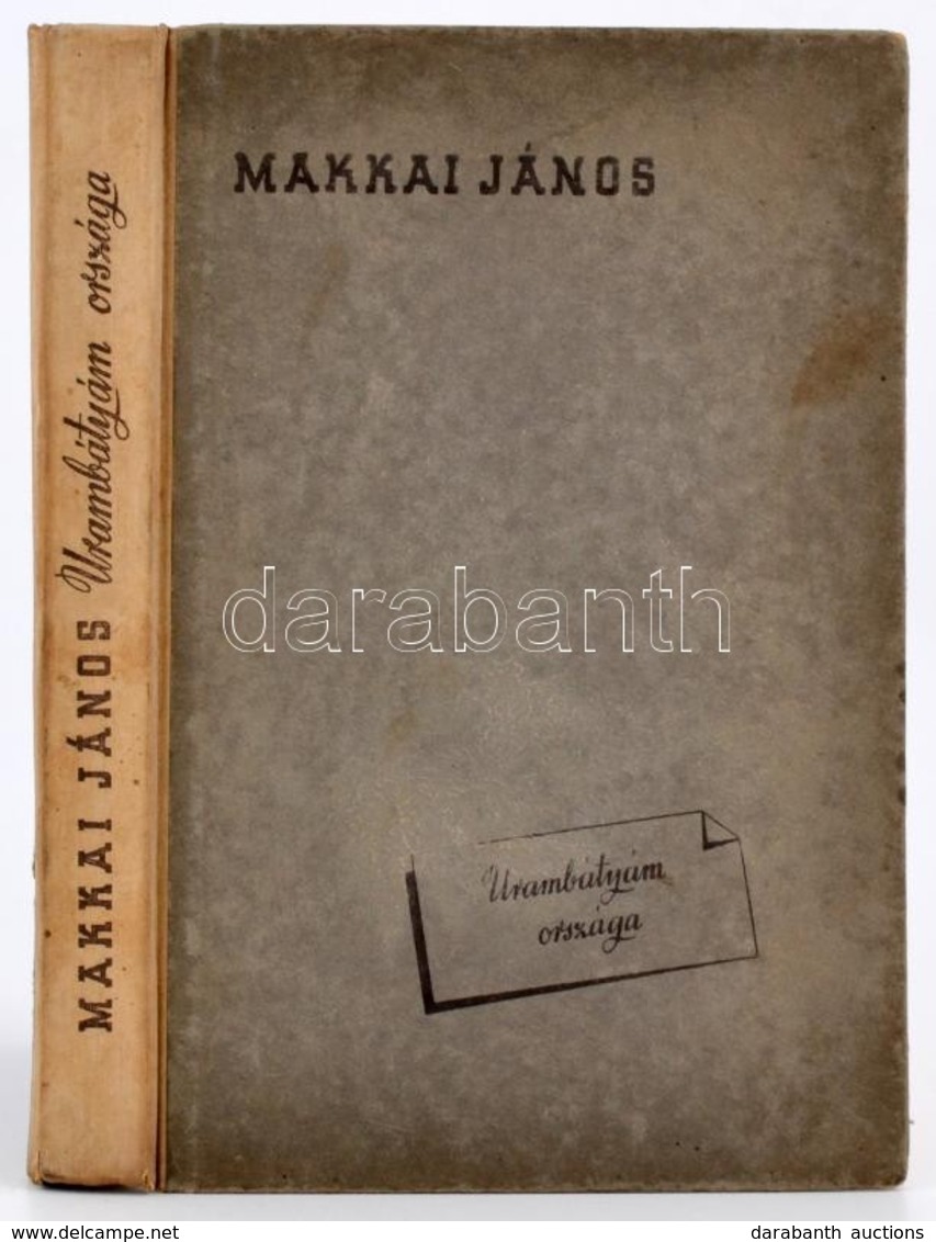 Makkai János: Urambátyám Országa. Középosztályunk Illemrendszerének és Társadalmi Viselkedésének Szociológiája. Bp., é.  - Sin Clasificación