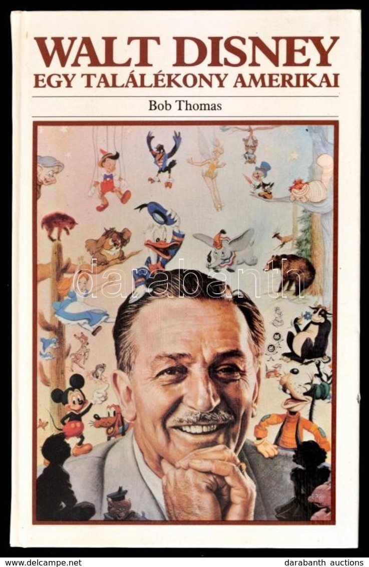 Bob Thomas: Walt Disney. Egy Találékony Amerikai. Fordította: Bácskai László, Mészáros Viktor. Bp., 1987, Táltos. Kiadói - Sin Clasificación