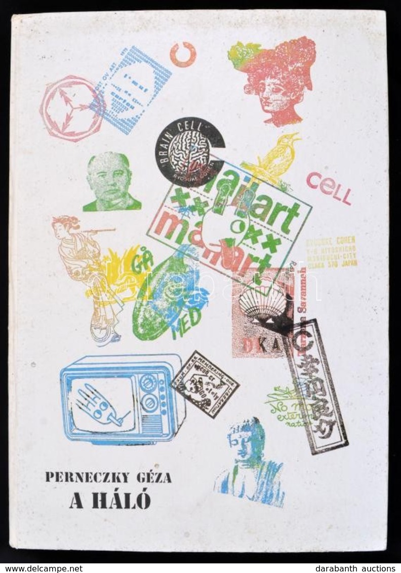 Perneczky Géza: A Háló. Alternatív Művészeti áramlatok A Folyóirat-kiadványaik Tükrében. 1968-1988. [Bp.,1991,]Héttorony - Sin Clasificación