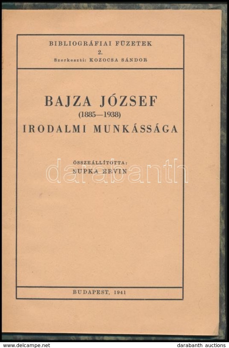 Bajza József (1885-1938) Irodalmi Munkássága. Összeállította: Supka Ervin. Bibliográfiai Füzetek 2. Bp.,1941, Kir. Magya - Sin Clasificación