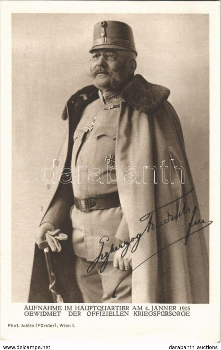 * T2/T3 1915 Feldmarschall Erzherzog Friedrich. Aufnahme Im Hauptquartier Am 4. Jänner 1915. Gewidmet Der Offiziellen Kr - Ohne Zuordnung