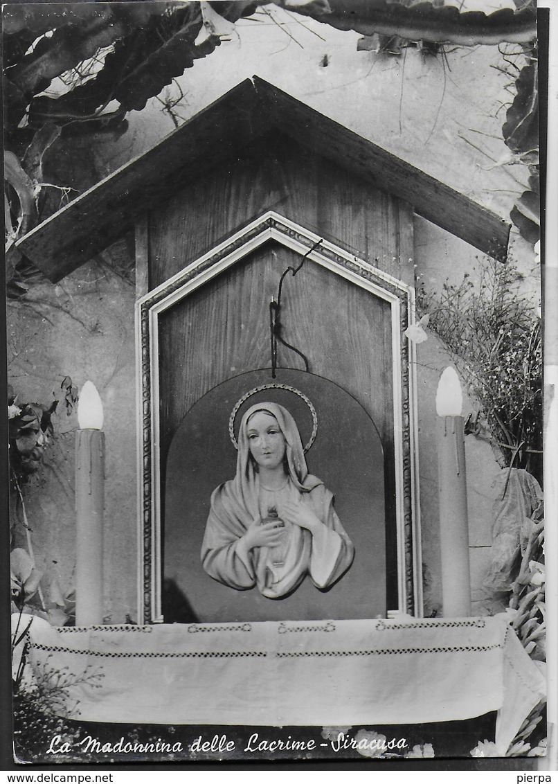 SIRACUSA - LA MADONNINA DELLE LACRIME - VIAGGIATA 1958 - Vergine Maria E Madonne