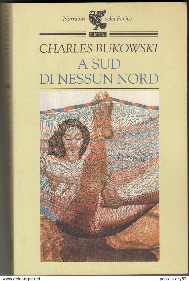 Charles Bukowski, A Sud Di Nessun Nord. Edizioni La Fenice 1998 - Novelle, Racconti