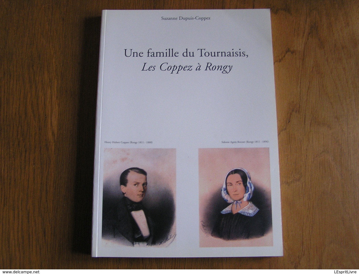 UNE FAMILLE DU TOURNAISIS Les Coppez à Rongy Régionalisme Tournai Hainaut Généalogie Brasserie Brunehaut Famille Delwart - Belgique