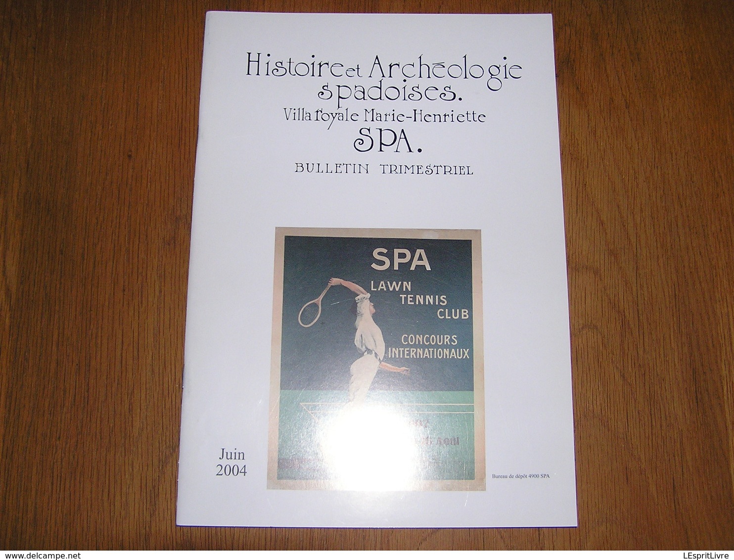 HISTOIRE ET ARCHEOLOGIE SPADOISES Juin 2004 Régionalisme Liège Spa Affiche Affiche Eaux Sources Casino Course Auto Expo - België