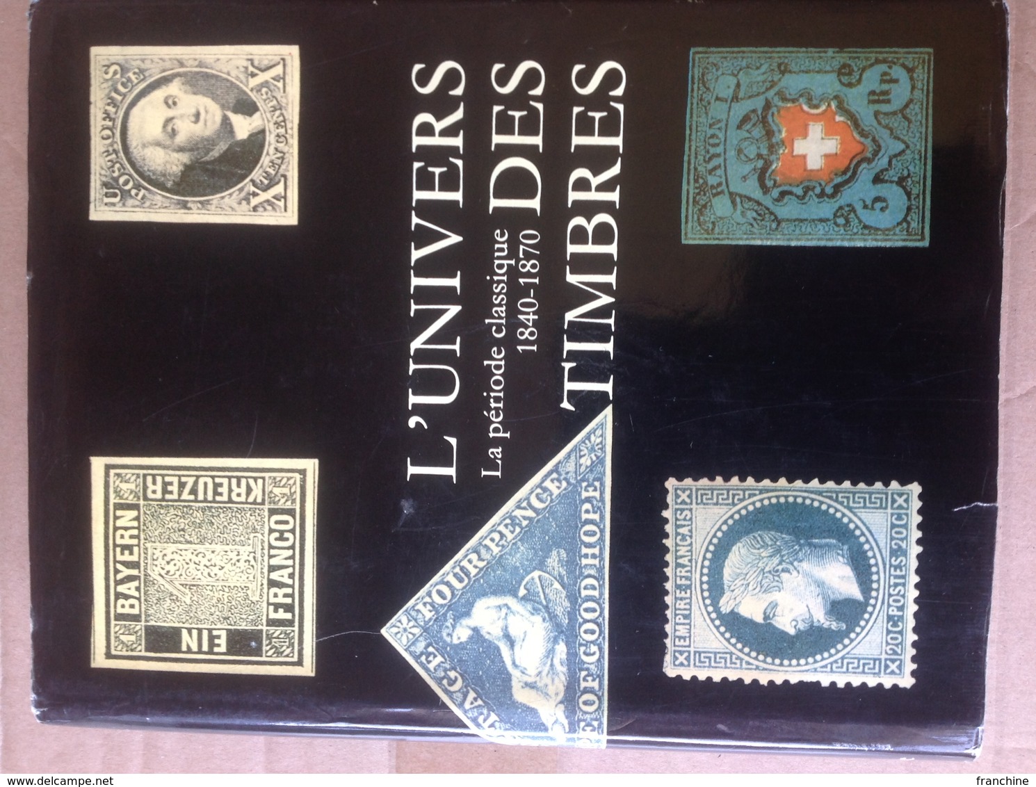 L'UNIVERS DES TIMBRES - PERIODE CLASSIQUE 1840-1870 - Par James A. Mackay - 1972 - SUPERBE OUVRAGE - Philatélie Et Histoire Postale