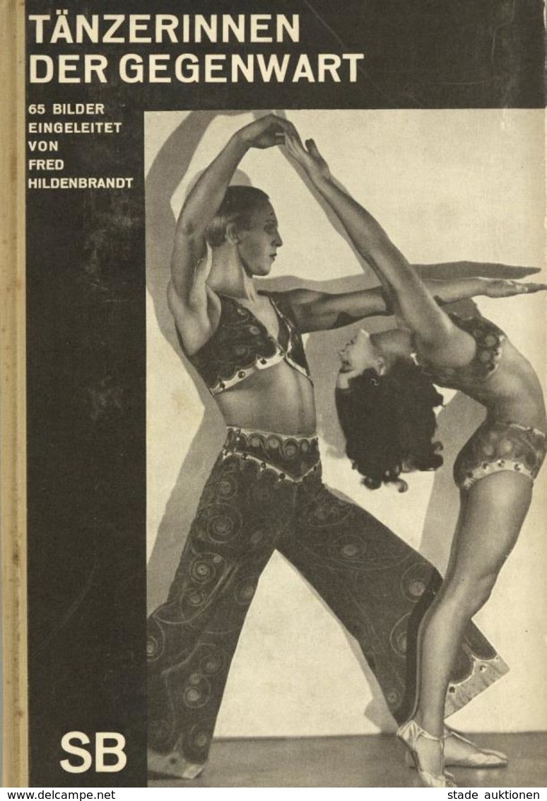 Tanz Buch Tänzerinnen Der Gegenwart 57 Bilder Erläutert Von Fred Hildenbrandt Hrsg. Schaeffer, Emil Dr. 1931 II - Tanz