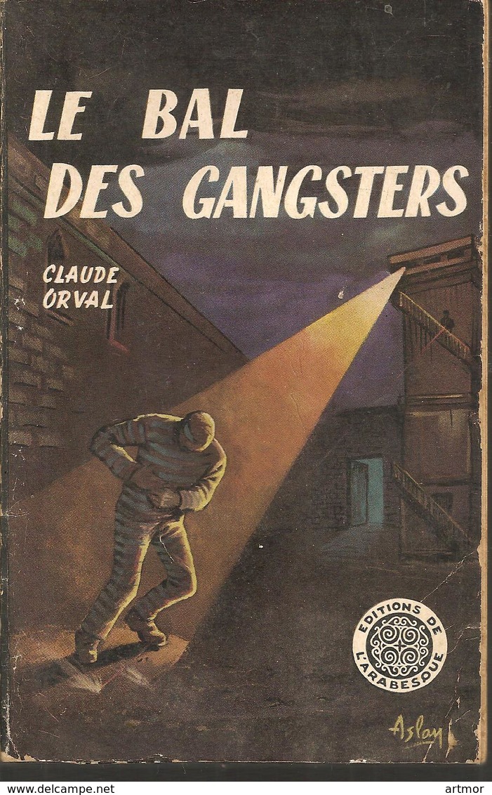 ARABESQUE N° 21 - LE BAL DES GANGSTERS - ASLAN - 1956 - Editions De L'Arabesque