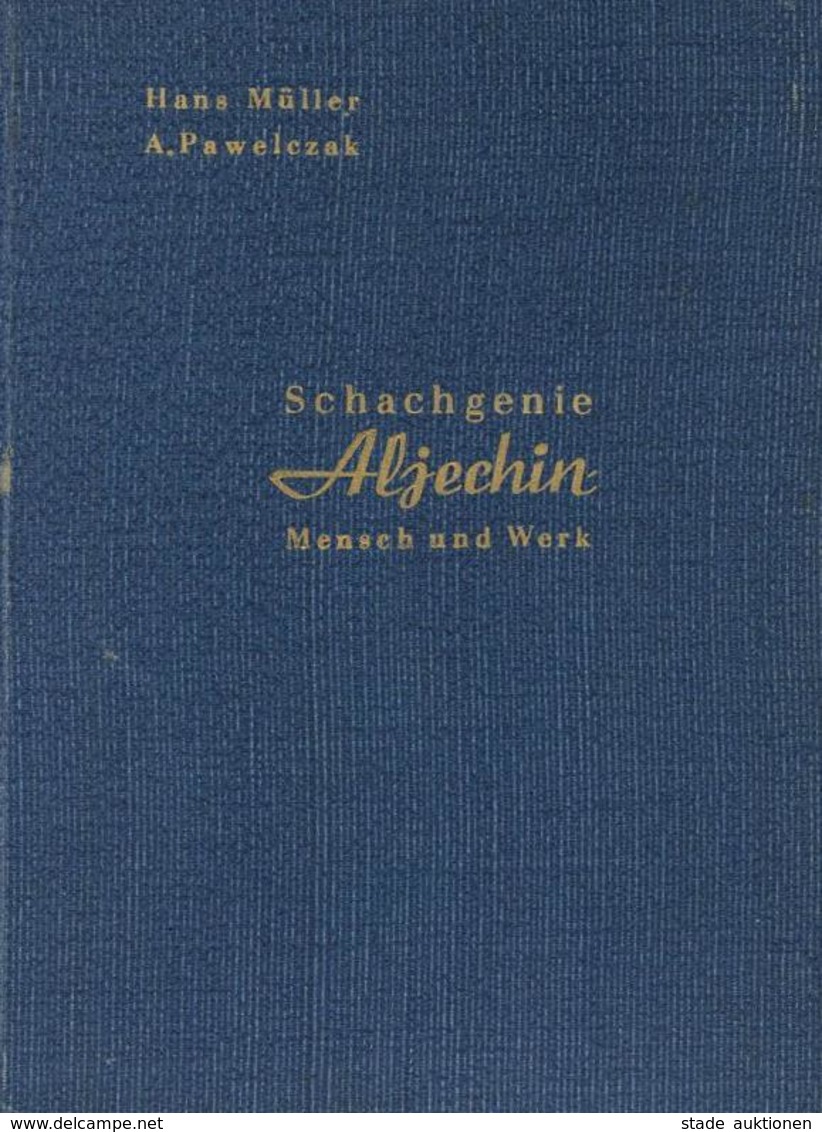 Schach Buch Schachgenie Aljechin Mensch Und Werk Müller, Hans U. Pawelczak, A. 1953 Verlag Siegfried Engelhardt 276 Seit - Schach