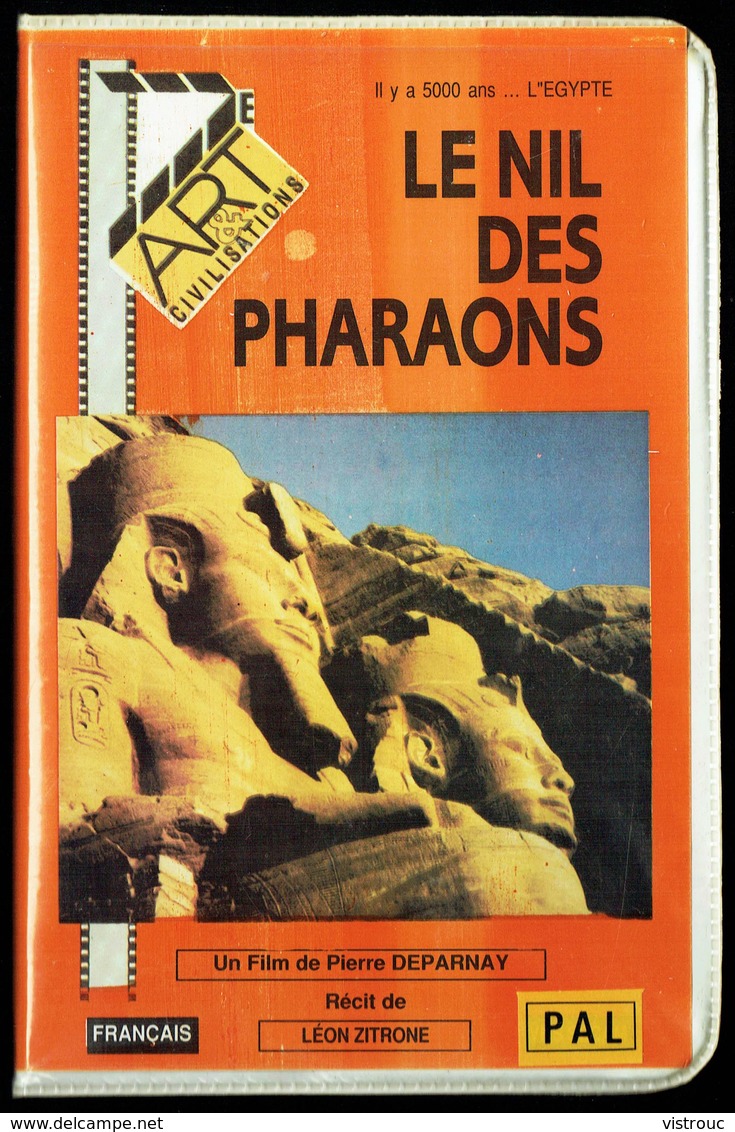 "LE NIL DES PHARAONS", De Pierre DEPARNAY, Récit De Léon ZITRONE - VHS - Ed. "7 E Art Et Civilisations". - Documentary