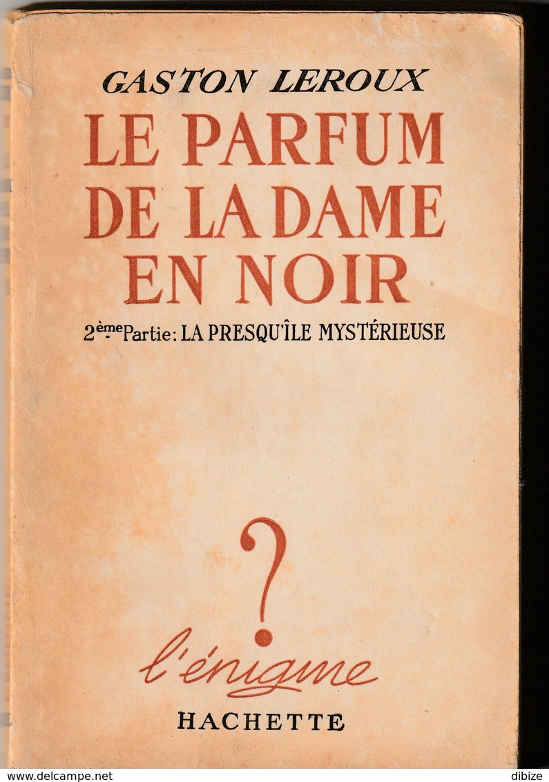 Roamn. Gaston Leroux. Le Parfum De La Dame En Noir. 2nde Partie : La Presqu'île Mystérieuse. - Hachette - Point D'Interrogation