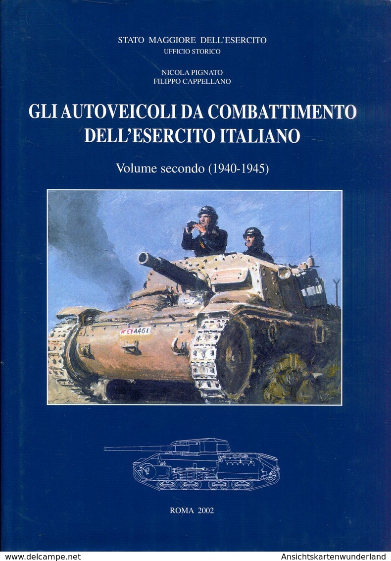 Gli Autoveicoli Da Combattimento Dell'Esercito Italiano 1940-1945. Volume Secondo - Italien