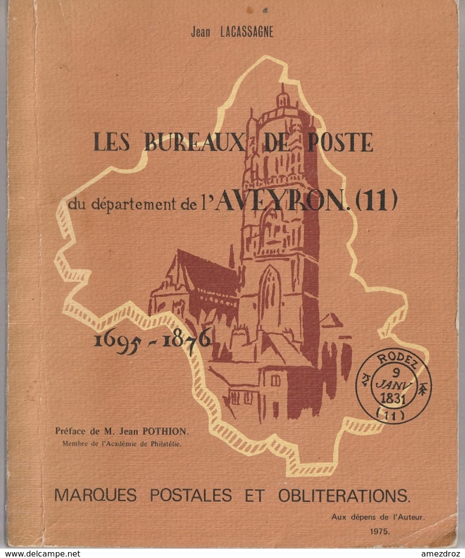 Les Bureaux De Poste De L'Aveyron 1695-1876 Pothion Marques Postales Et Oblitérations - France