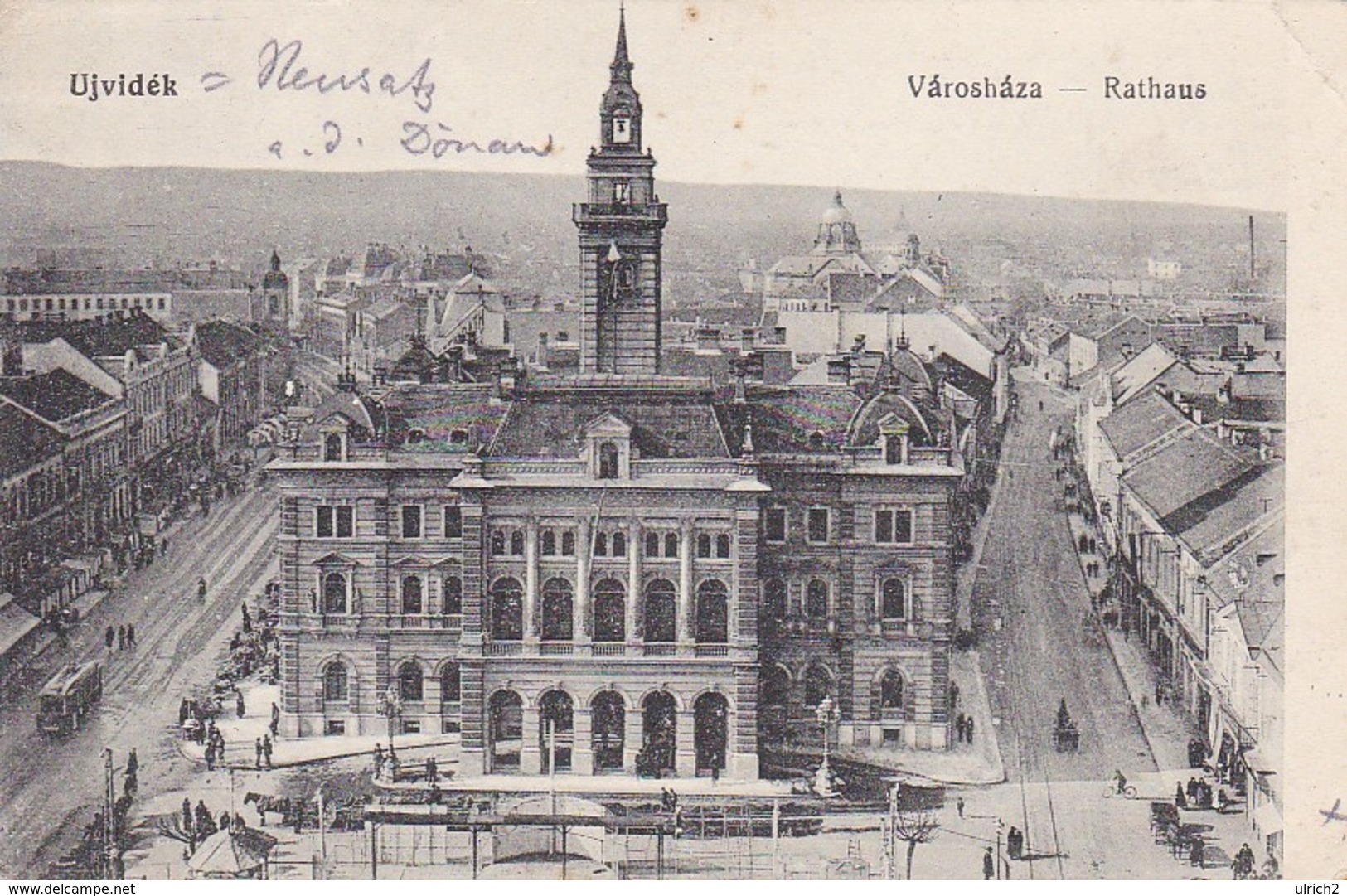 AK Ujvidék - Városháza Rathaus - Feldpost - Von Der Armee Im Felde - Felülvizsgálva über Budapest - Ca. 1915 (45930) - Ungarn