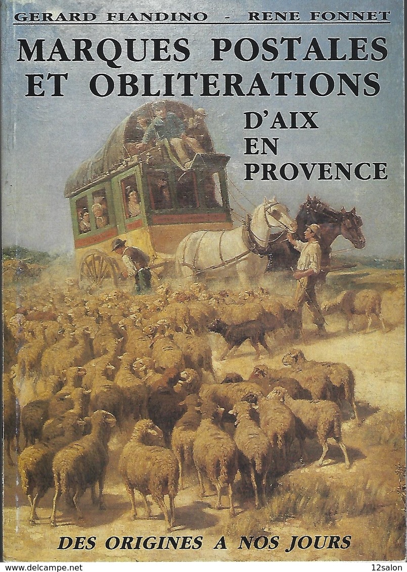 MARQUES POSTALES ET OBLITÉRATIONS D' AIX EN PROVENCE - Filatelie En Postgeschiedenis