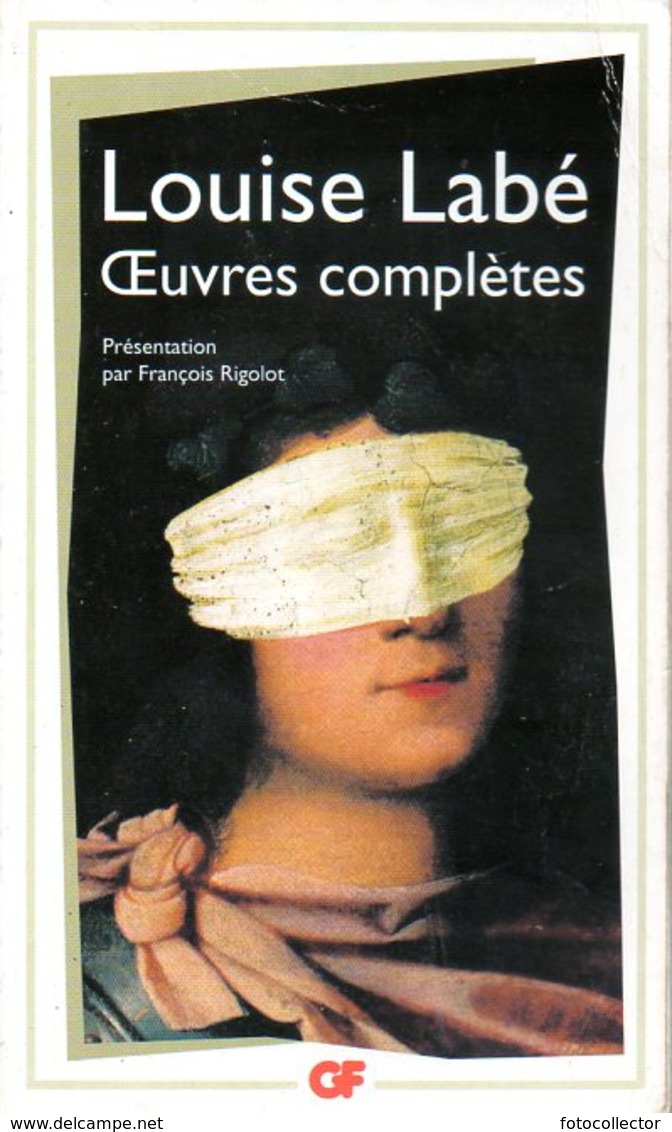 Poésie : Oeuvres Complètes Par Louise Labé (ISBN 9782080712103) - French Authors