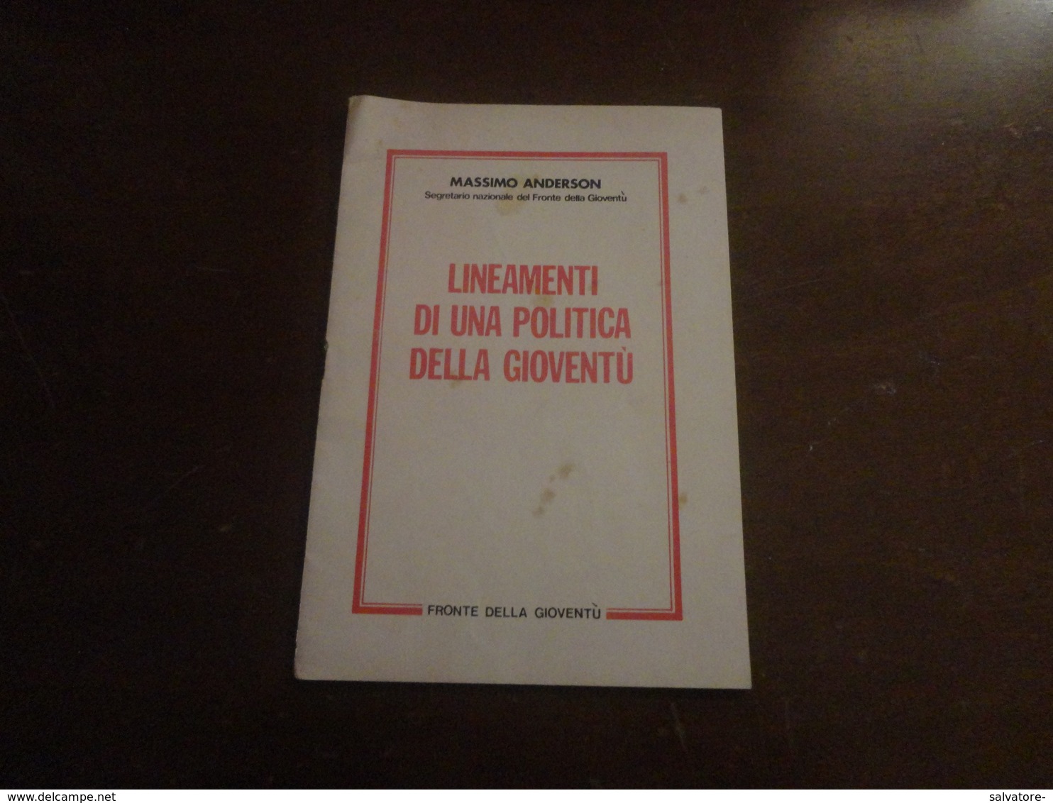 LINEAMENTI DI UNA POLITICA DELLA GIOVENTU'-MASSIMO ANDERSON SEGRETARIO NAZIONALE DEL FRONTE DELLA GIOVENTU'-1972 - Rechten En Economie